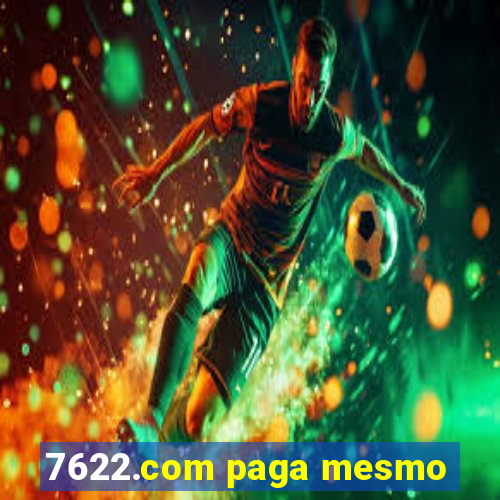 7622.com paga mesmo